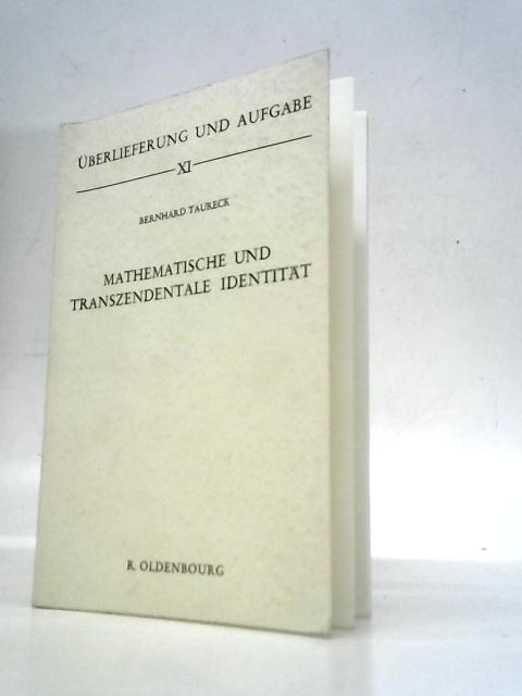 Mathematische und Transzendentale Identitat. By Bernhard Taureck