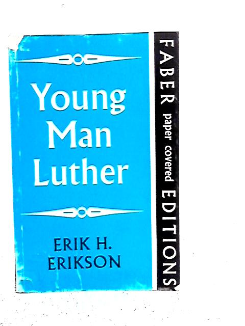 Young Man Luther By Erik H. Erikson