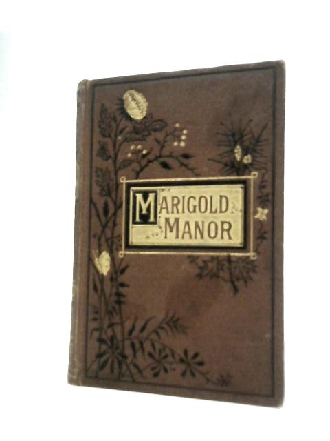 Marigold Manor, or Mischief and Merrymaking By Angela Waring