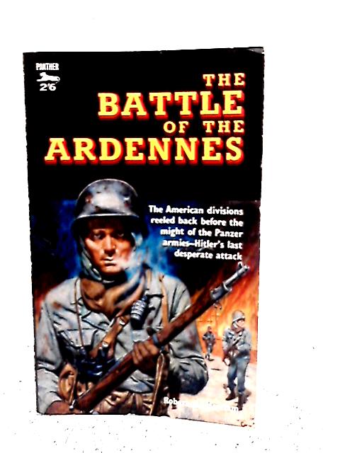 The Battle of the Ardennes von Robert E. Merriam