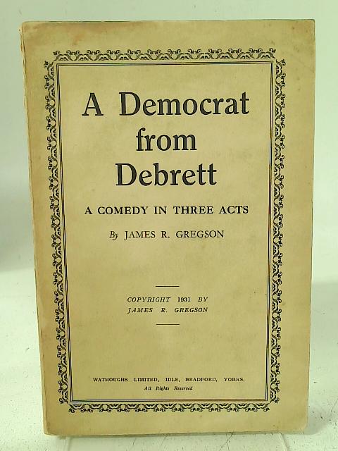 A Democrat from Debrett By James R Gregson