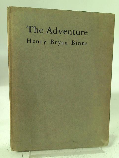 The Adventure: A Romantic Variation on a Homeric Theme By Henry Bryan Binns