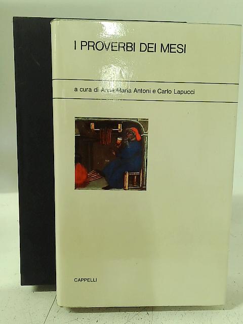 I Proverbi dei Mesi von Anna Maria - Carlo Lapucci Antoni