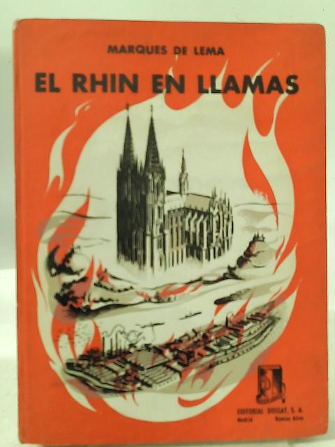 El Rhin En Llamas. By Marques De Lema