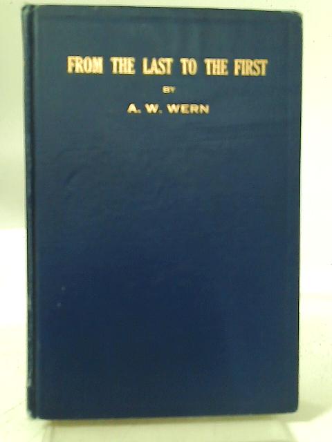 From the Last to the First; a Collection of Beautiful Poems, Descriptive of Gems in America and Europe By A. W. Wern