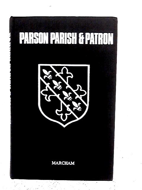 Parson, Parish and Patron: A Study By M.H.McQueen