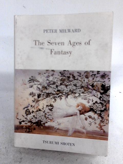 The Seven Ages of Fantasy By Peter Milward