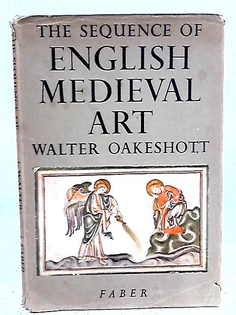 The Sequence of English Medieval Art By Walter Oakeshott