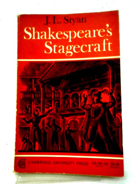 Shakespeare's Stagecraft By J. L. Styan