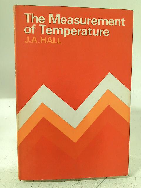 The Measurement of Temperature By J. A. Hall