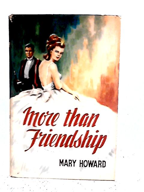 More Than Friendship von Mary Howard