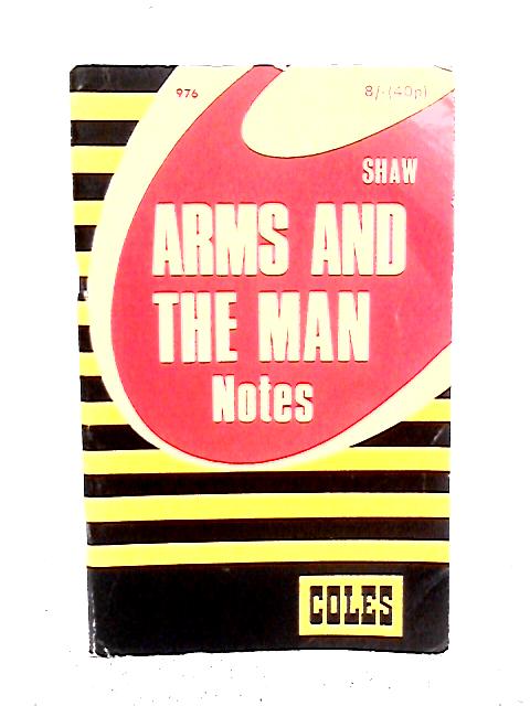 Arms and The Man Notes By James L. Roberts