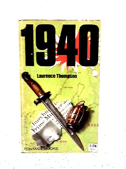 1940: Year of Legend, Year of History By Laurence Thompson