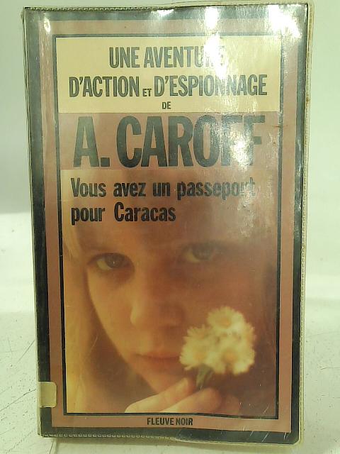 Vous Avez un Passeport pour Caracas By A. Caroff