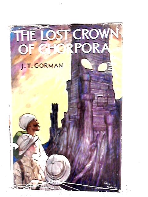 Lost Crown of Ghorpora By J.T. Gorman