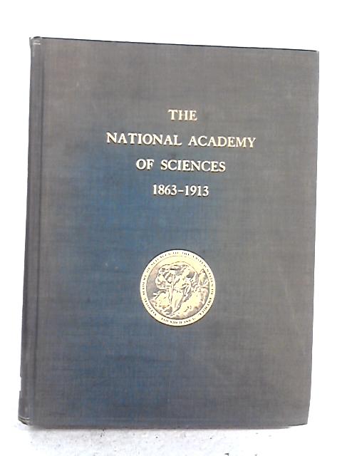 A History Of The First Half-Century Of The National Academy Of Sciences 1863-1913 By None stated