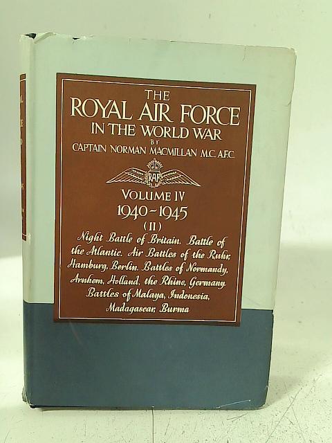 The Royal Air Force in the World War Volume IV By Captain Norman Macmillan