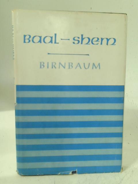 The Life and Sayings of the Baal By Salomo Birnbaum