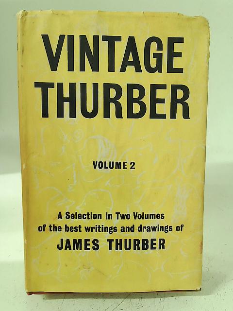 Vintage Thurber. Volume Two By James Thurber