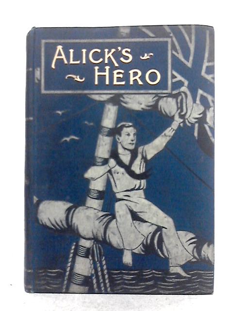 Alick's Hero By Catharine Shaw