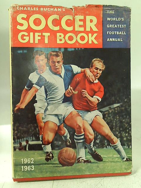 Charles Buchan's Soccer Gift Book 1962-63 By Charles Buchan