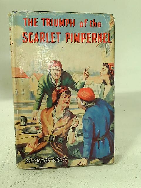 The Triumph of the Scarlet Pimpernel By Baroness Orczy