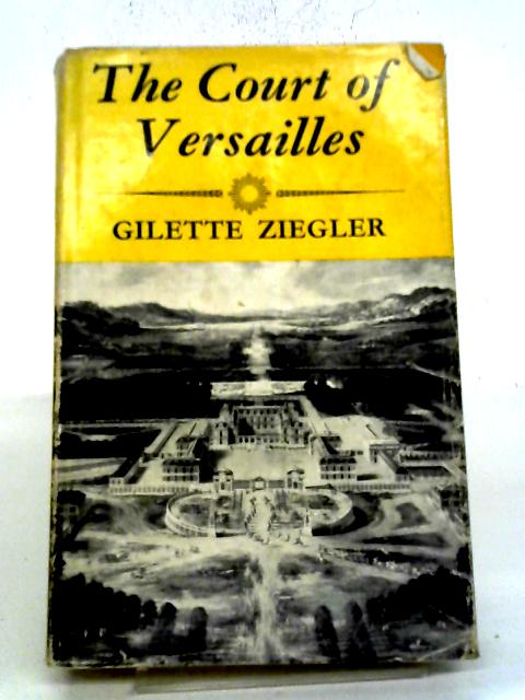 Court of Versailles By Ziegler, Gilette