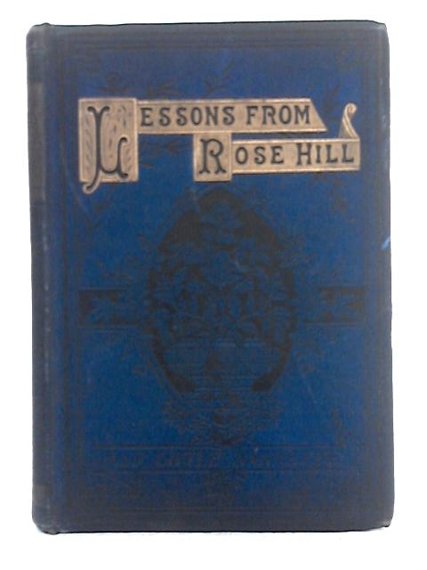 Lessons from Rose Hill, and Little Nannette By Unstated