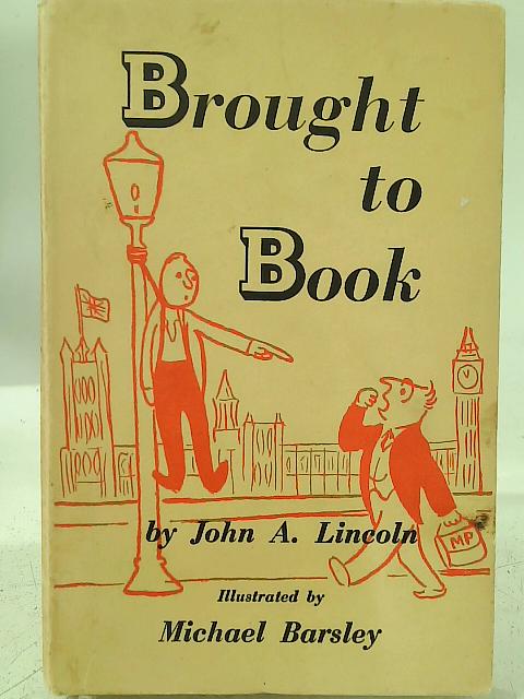 Brought to Book. By John A. Lincoln