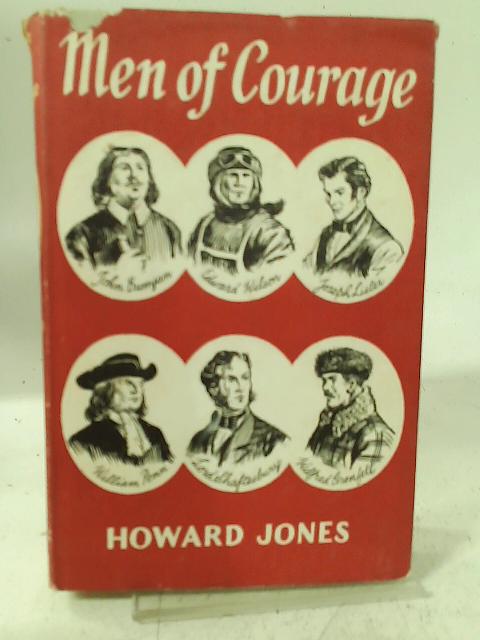 Men of Courage By H. Jones