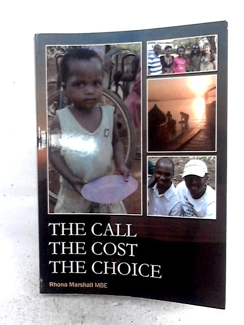 The Call, the Cost, the Choice By Rhona Lesley Marshall
