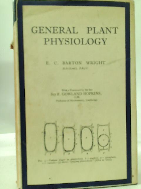 General Plant Physiology von E.C. Barton Wright