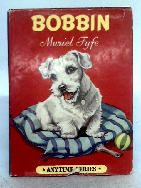 Bobbin (Anytime Series) By Muriel Fyfe