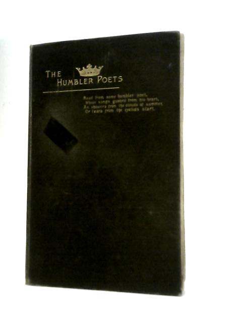 The Humbler Poets : a Collection of Newspaper and Periodical Verse, 1870 to 1885 By Slason Thompson (Comp. )