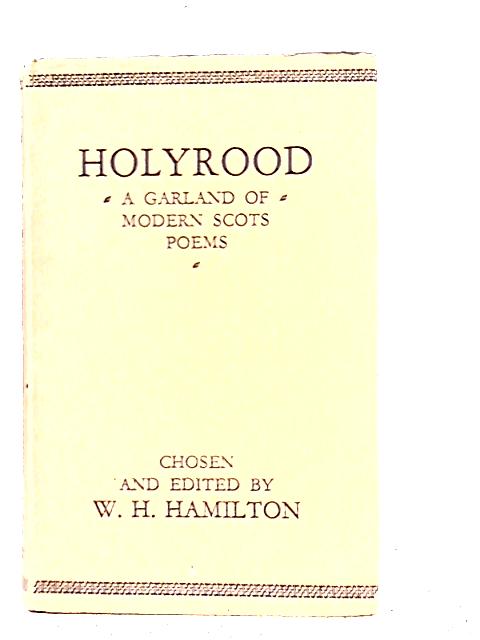 Holyrood A Garland of Modern Scots Poems By W.H. Hamilton