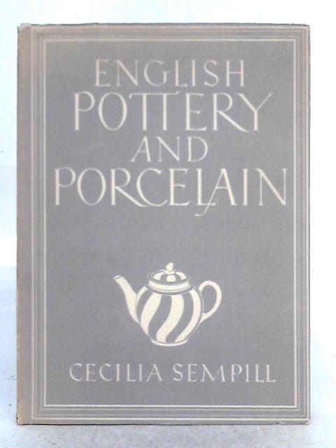 English Pottery and Porcelain; Britain in Pictures No 77 By Cecilia Sempill