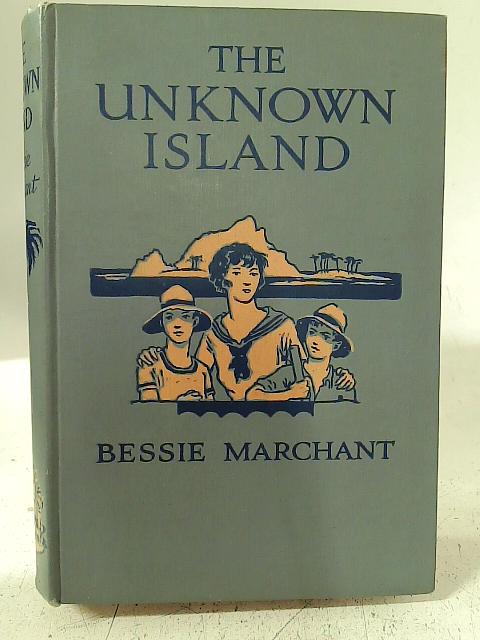 The Unknown Island By Bessie Marchant