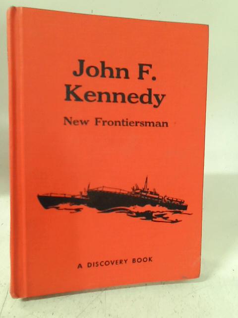 John F. Kennedy: New Frontiersman (A Discovery book) By Charles P. Graves