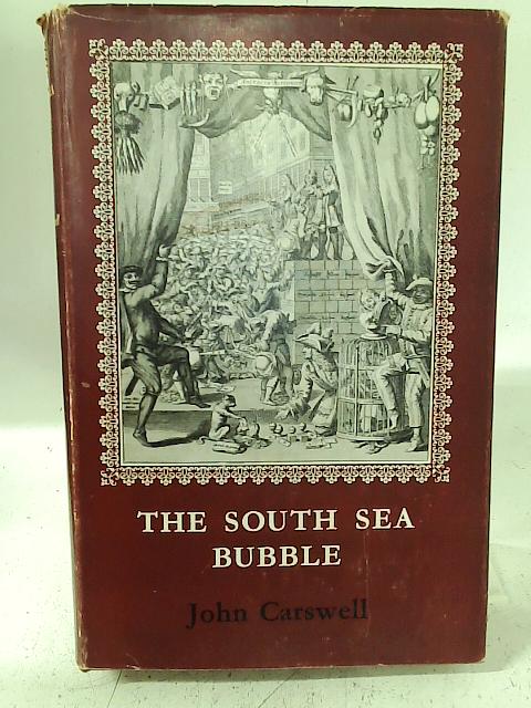 The South Sea Bubble. von John Carswell