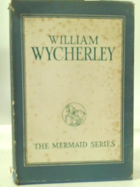 William Wycherley. By W. C. Ward (editor)