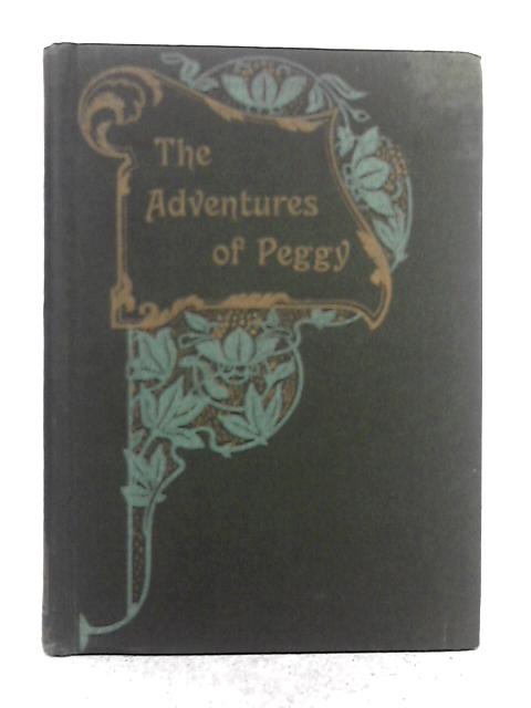 The Adventures of Peggy; Don: A Child Study von Edith M. Marshall F. Lockwood Green