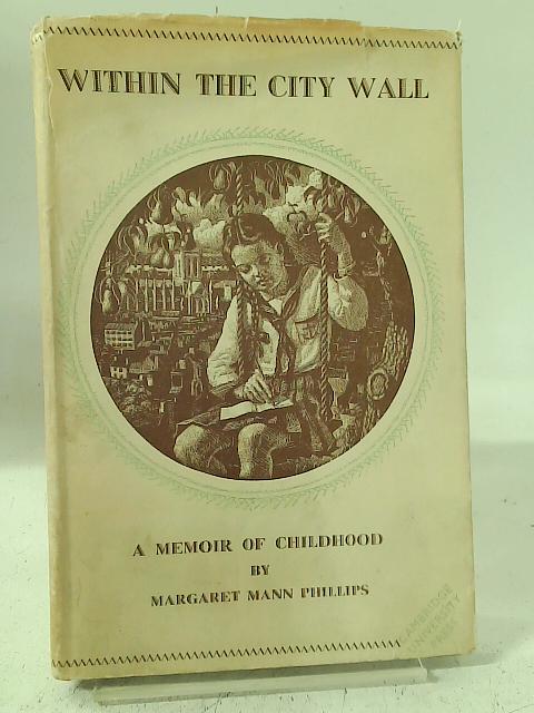 Within the City Wall By Margaret Mann Phillips