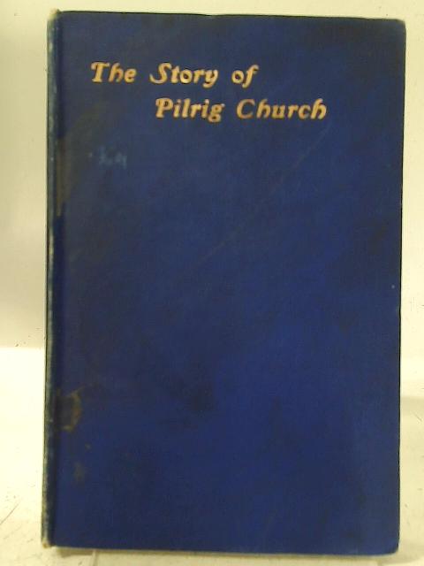 The Story of Pilrig Church: 1843 1863 1913 By Turner, Ebenezer
