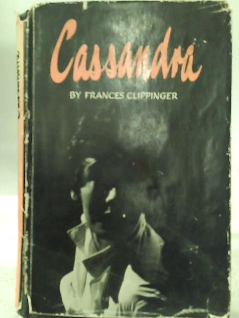 Cassandra.. By Frances Clippinger