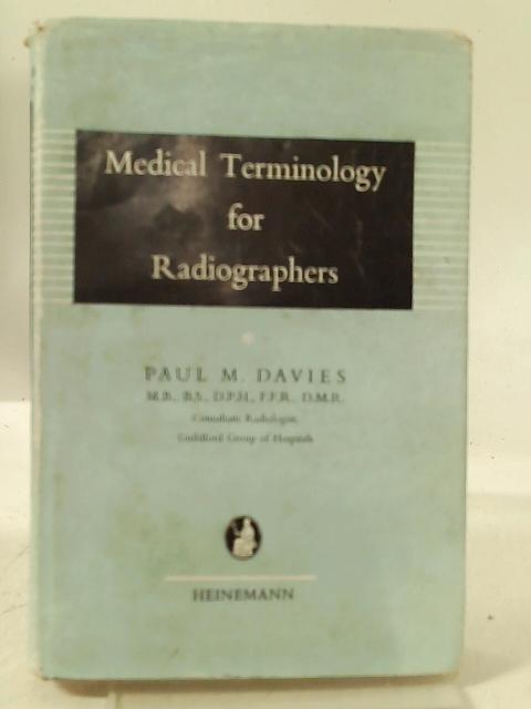 Medical Terminology for Radiographers By Paul M. Davies