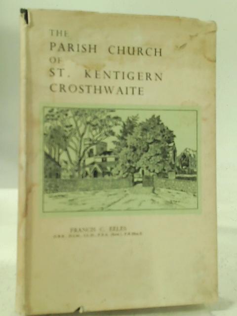 The Parish Church of St. Kentigern Crosthwaite By Francis C. Eeles