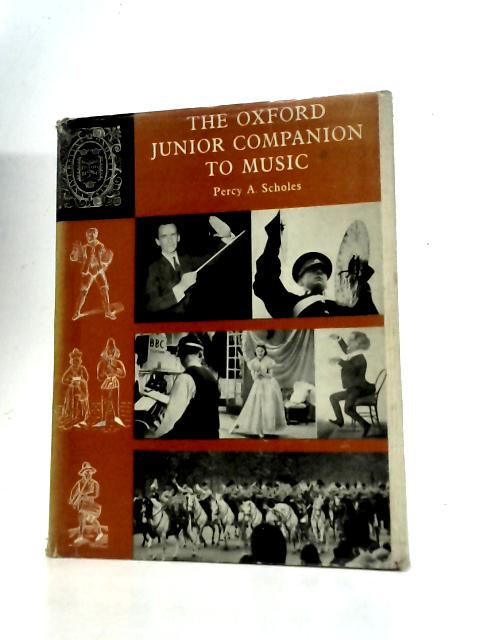 The Oxford Junior Companion to Music By Percy A. Scholes