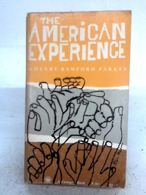 The American Experience By Henry Bamford Parkes