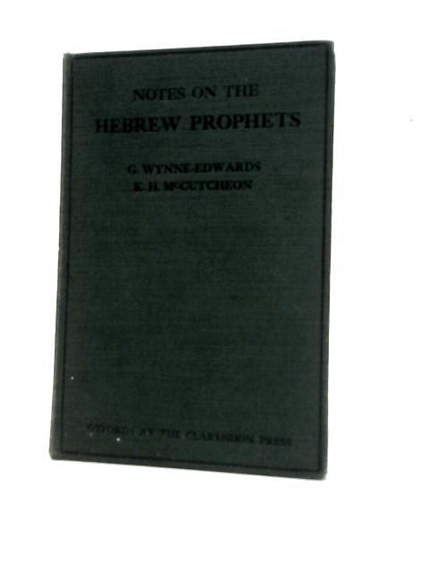 Notes on the Hebrew Prophets par G. Wynne-Edwards (Compiler)