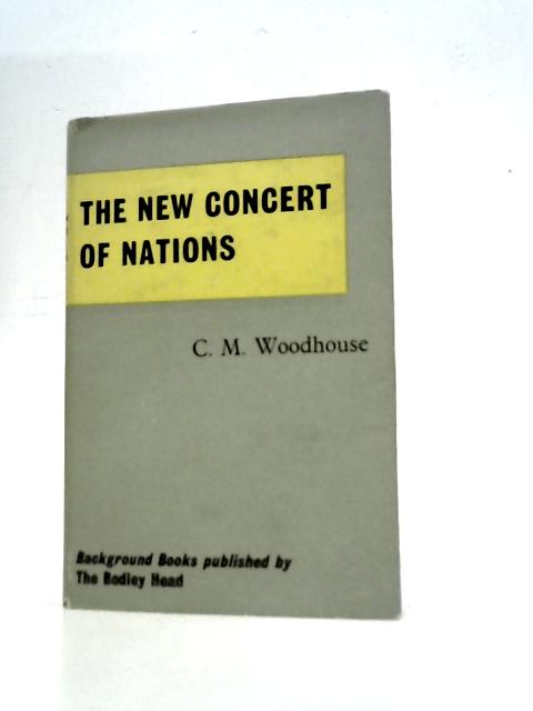 New Concert of Nations (Longman Background Books) von C.M.Woodhouse